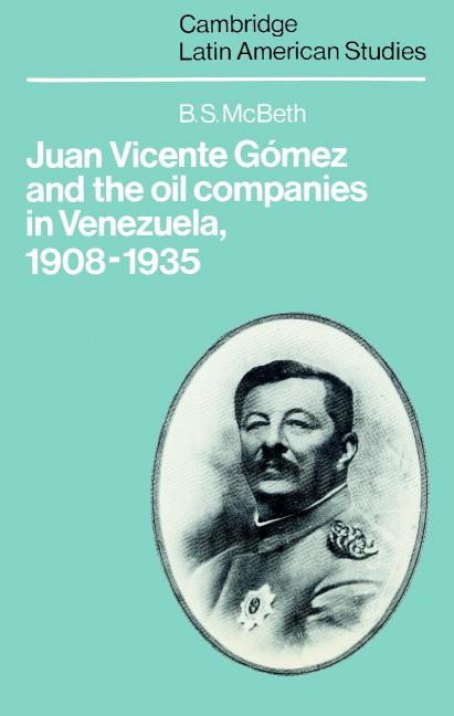 Vorderes Coverbild Juan Vicente Gomez and the Oil Companies in Venezuela, 1908 1935