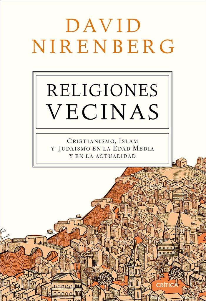 Vorderes Coverbild Religiones vecinas : cristianismo, islam y judaísmo en la Edad Media y en la actualidad