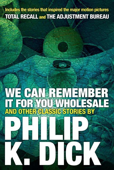 Vorderes Coverbild We Can Remember It for You Wholesale and Other Classic Stories