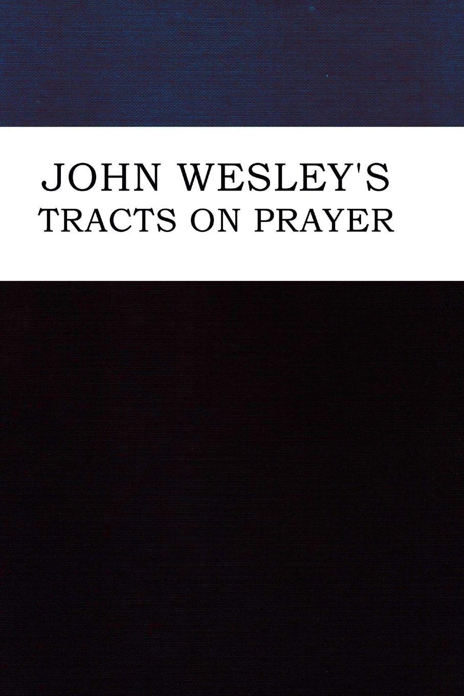 Vorderes Coverbild John Wesley's Tracts on Prayer