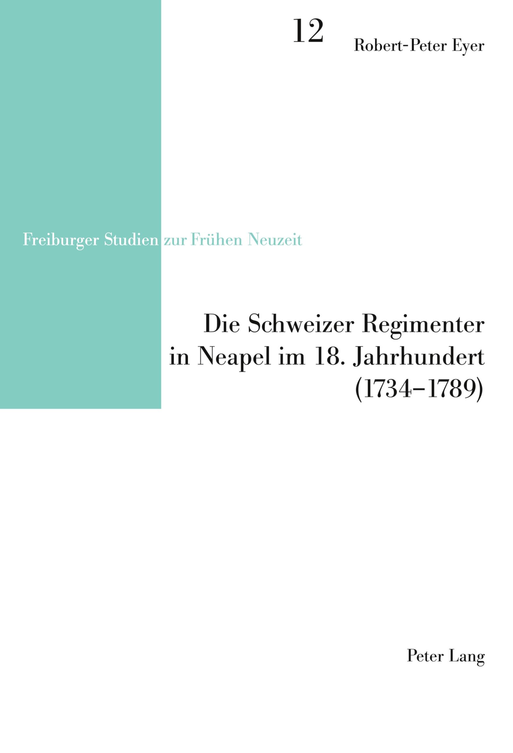 Vorderes Coverbild Die Schweizer Regimenter in Neapel im 18. Jahrhundert (1734-1789)