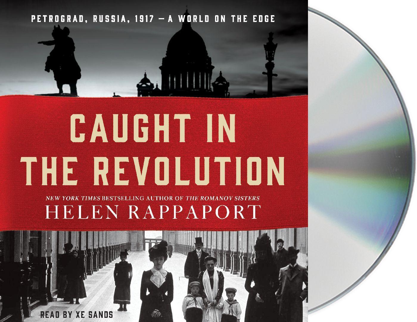 Vorderes Coverbild Caught in the Revolution: Petrograd, Russia, 1917 - A World on the Edge