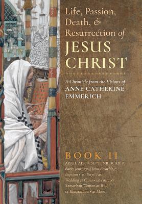 Vorderes Coverbild The Life, Passion, Death and Resurrection of Jesus Christ, Book II