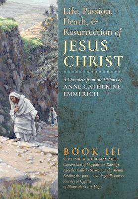 Vorderes Coverbild The Life, Passion, Death and Resurrection of Jesus Christ, Book III