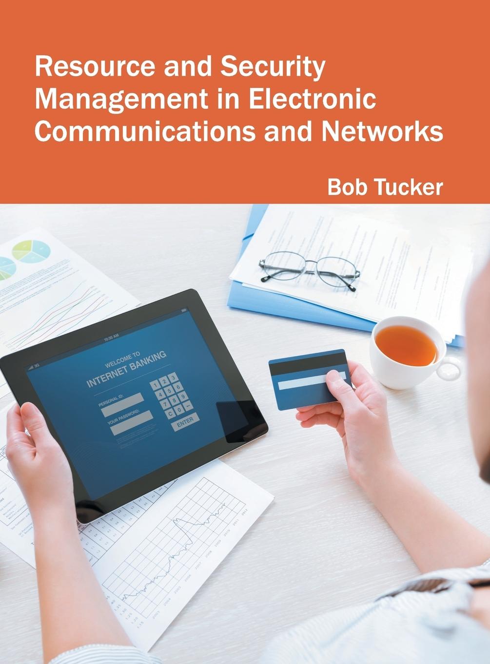 Vorderes Coverbild Resource and Security Management in Electronic Communications and Networks