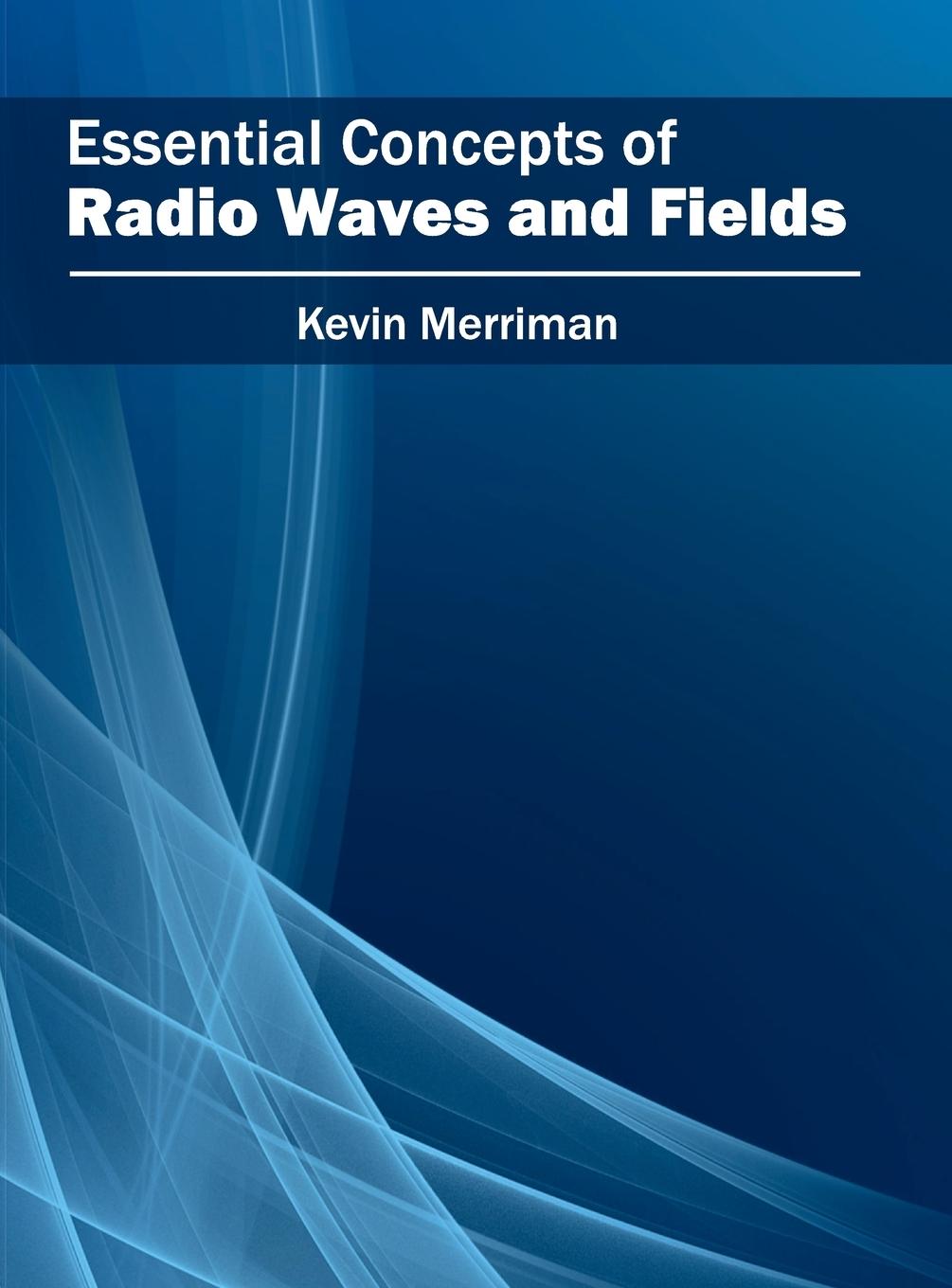 Vorderes Coverbild Essential Concepts of Radio Waves and Fields