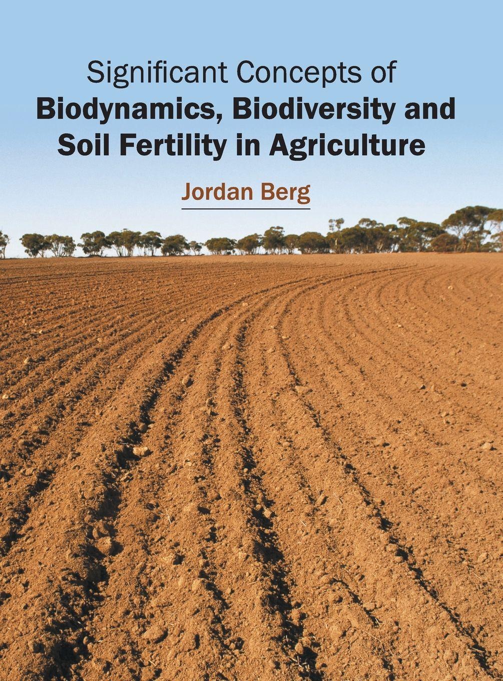 Vorderes Coverbild Significant Concepts of Biodynamics, Biodiversity and Soil Fertility in Agriculture