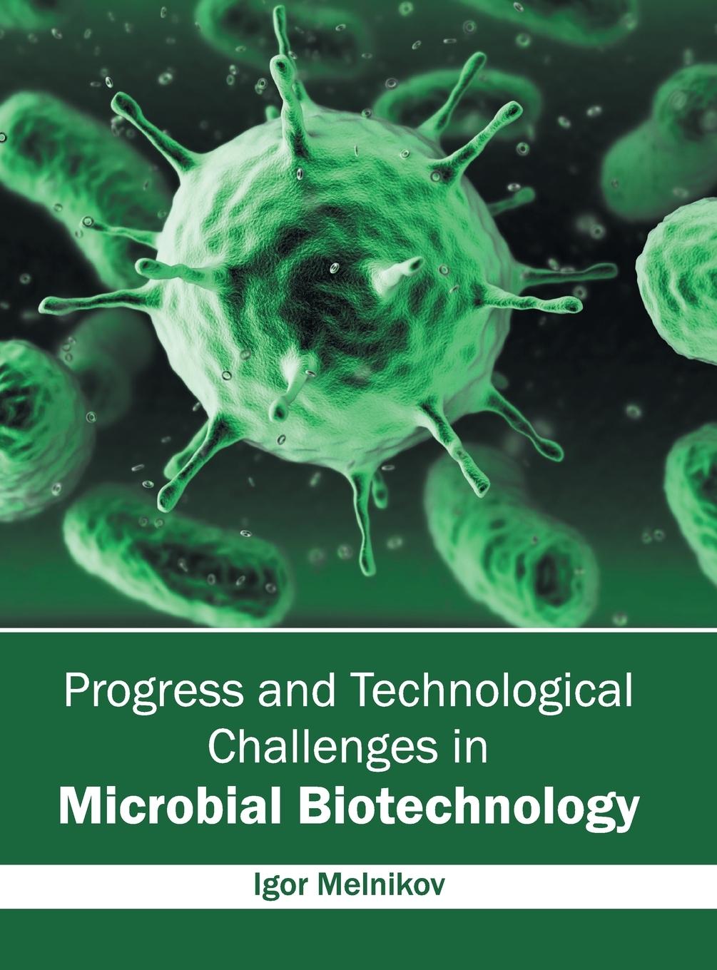 Vorderes Coverbild Progress and Technological Challenges in Microbial Biotechnology