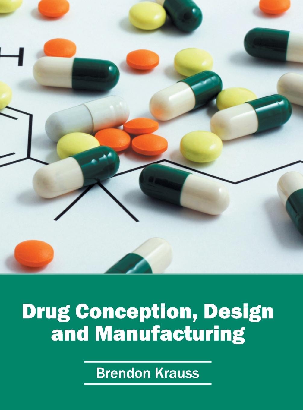 Vorderes Coverbild Drug Conception, Design and Manufacturing