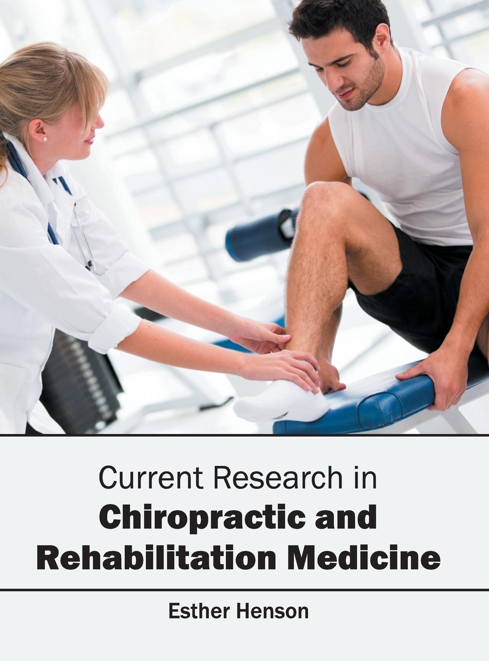 Vorderes Coverbild Current Research in Chiropractic and Rehabilitation Medicine