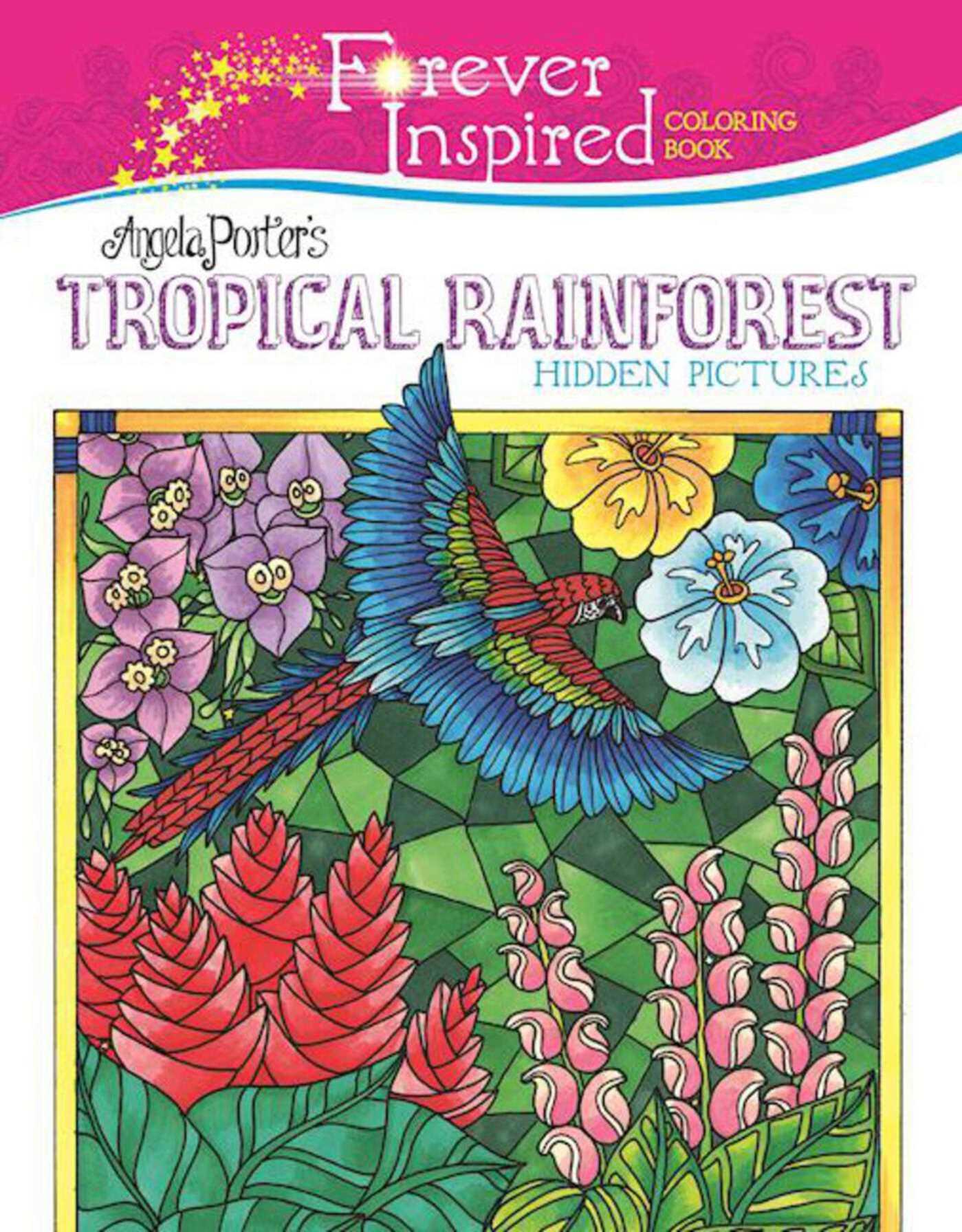 Vorderes Coverbild Forever Inspired Coloring Book: Angela Porter's Tropical Rainforest Hidden Pictures