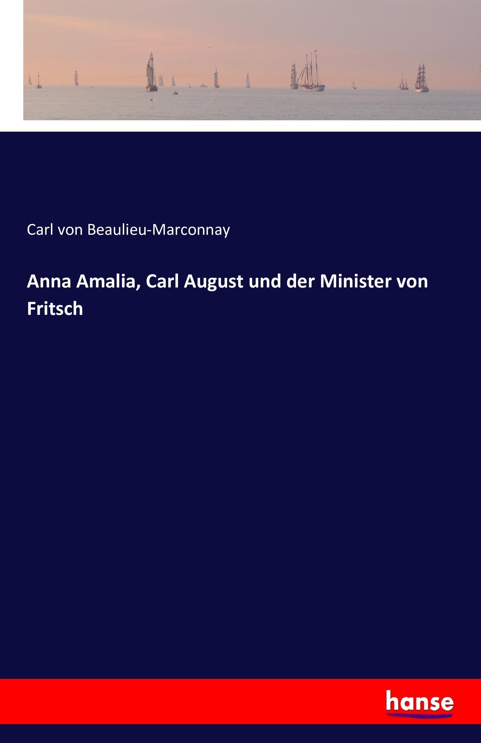 Vorderes Coverbild Anna Amalia, Carl August und der Minister von Fritsch
