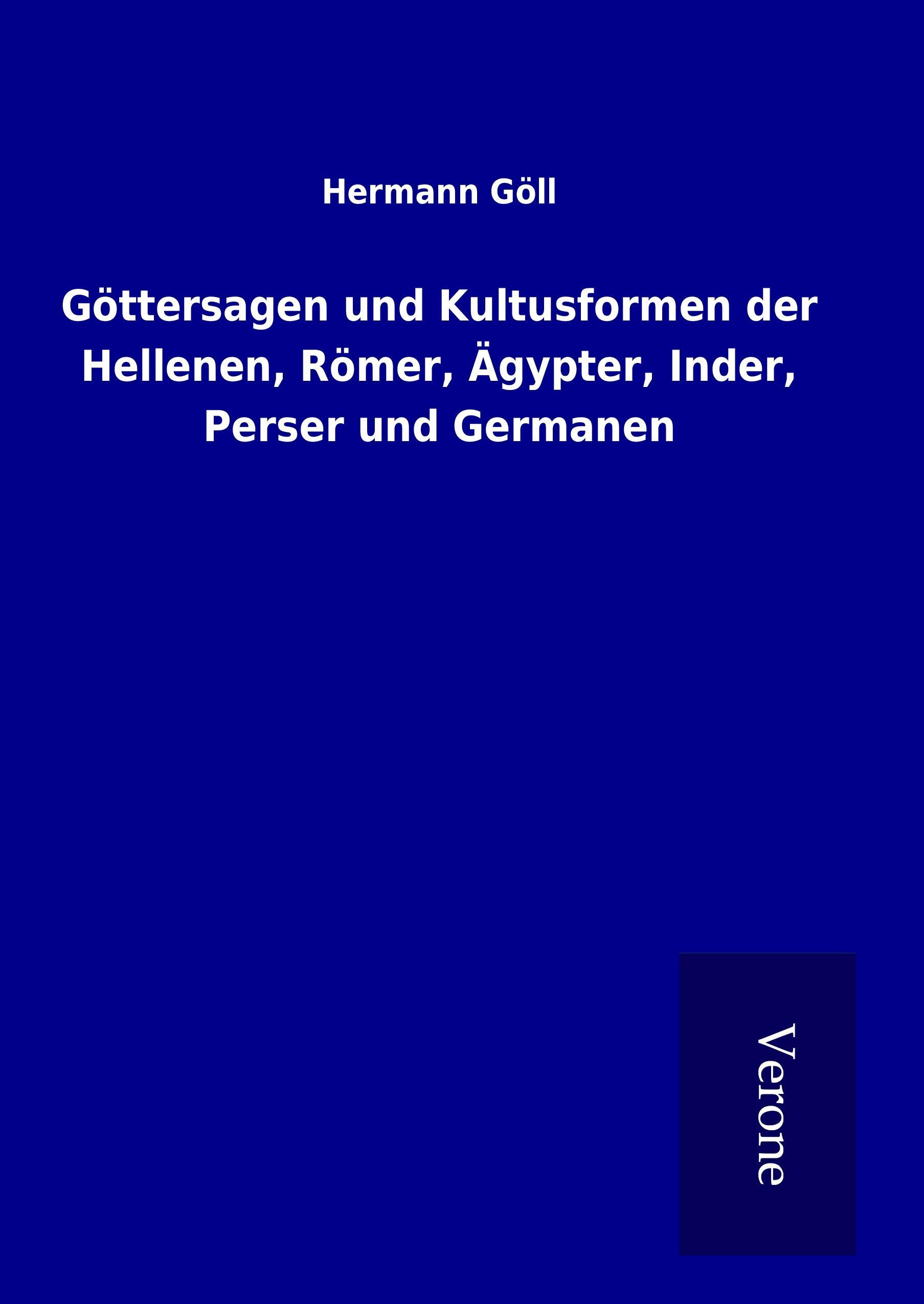 Vorderes Coverbild Göttersagen und Kultusformen der Hellenen, Römer, Ägypter, Inder, Perser und Germanen