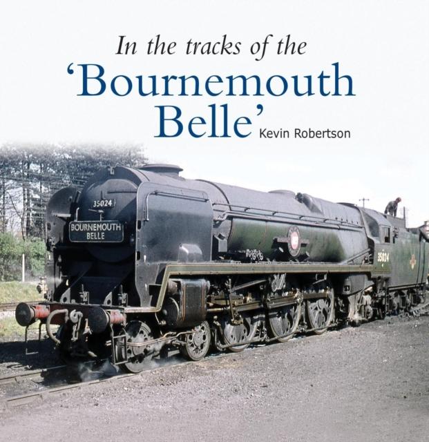 Vorderes Coverbild In the Tracks of the 'Bournemouth Belle'