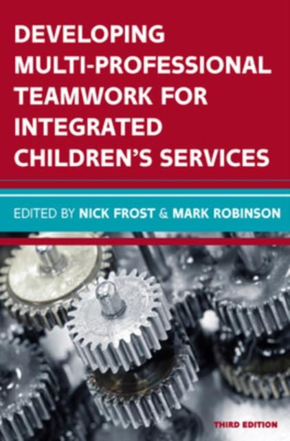 Vorderes Coverbild Developing Multiprofessional Teamwork for Integrated Children's Services: Research, Policy, Practice