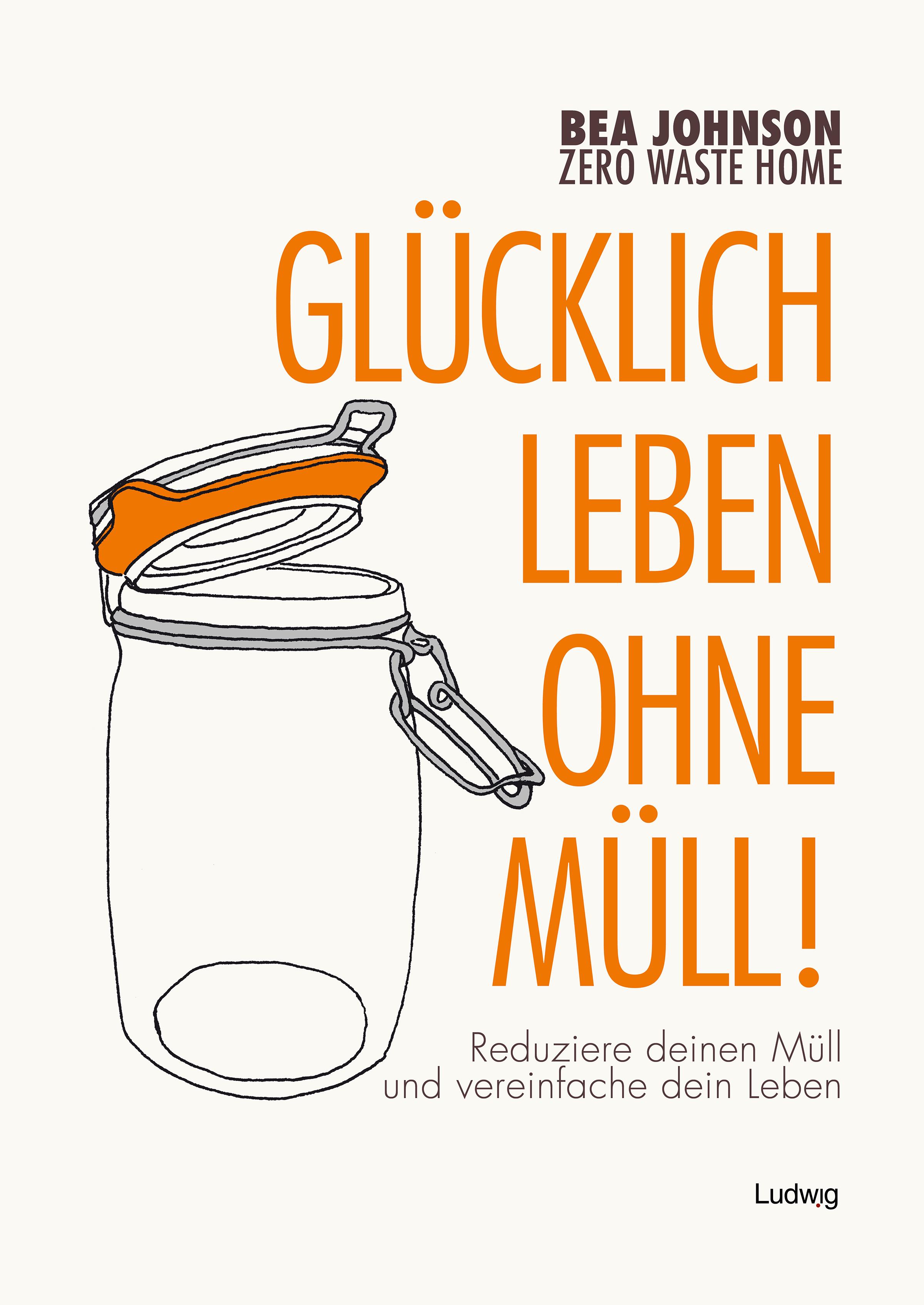 Vorderes Coverbild Zero Waste Home - Glücklich leben ohne Müll!