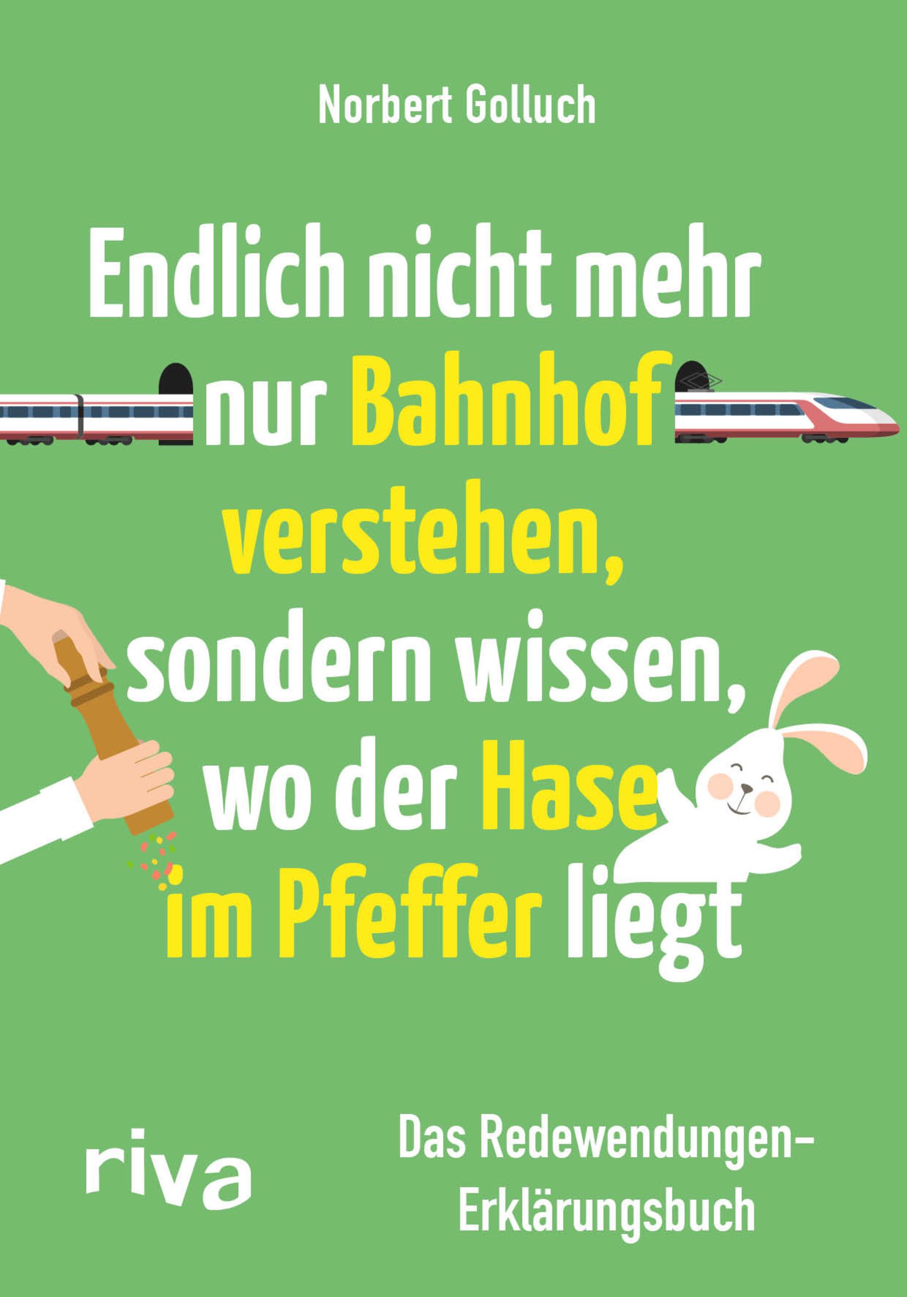 Vorderes Coverbild Endlich nicht mehr nur Bahnhof verstehen, sondern wissen, wo der Hase im Pfeffer liegt