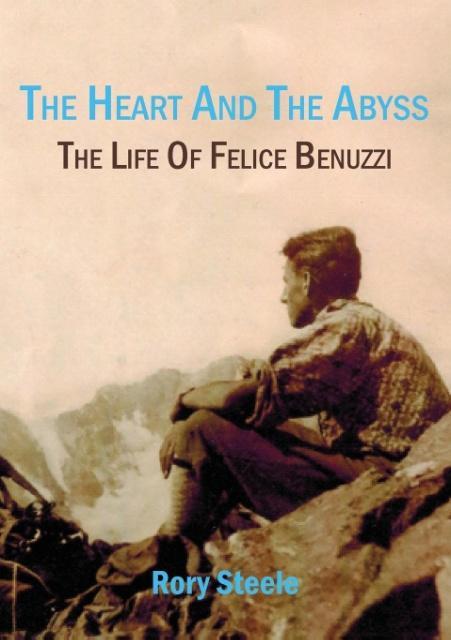 Vorderes Coverbild The heart and the abyss: The life of Felice Benuzzi