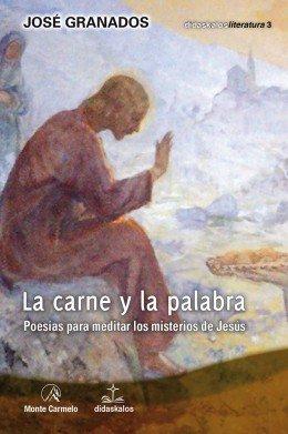 Vorderes Coverbild La Carne y la Palabra : poesías para meditar los misterios de Jesús