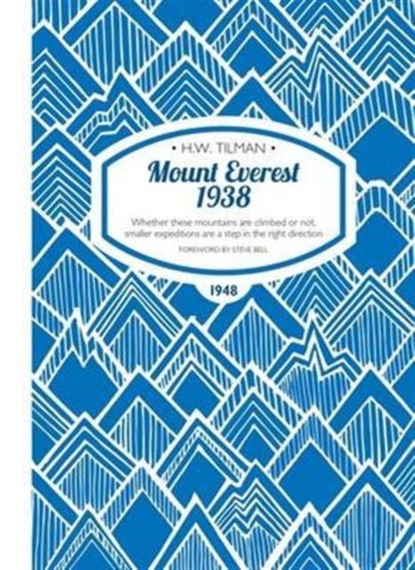 Vorderes Coverbild Mount Everest 1938: Whether These Mountains are Climbed or Not, Smaller Expeditions are a Step in the Right Direction