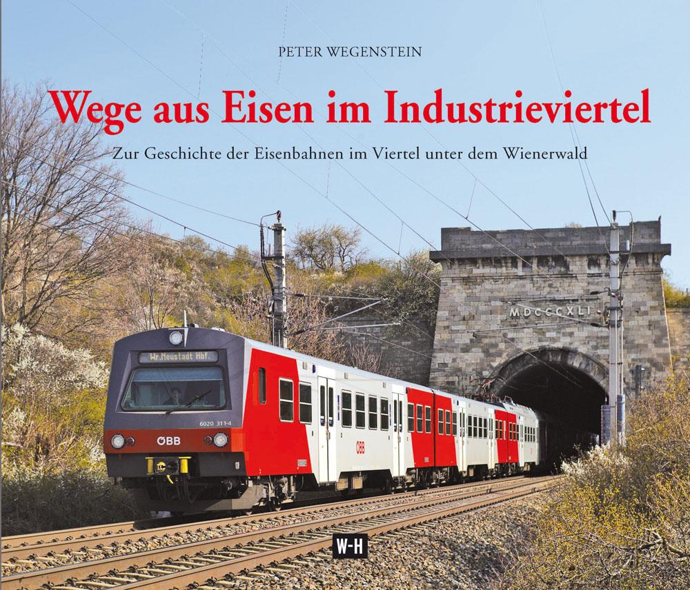 Vorderes Coverbild Wege aus Eisen im Industrieviertel
