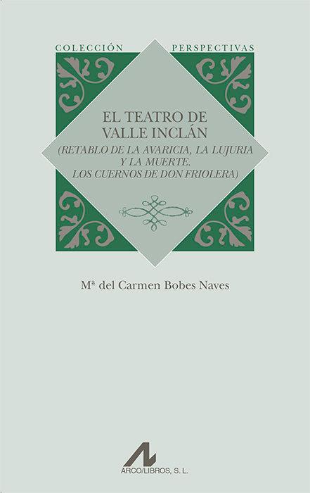 Vorderes Coverbild El teatro de Valle Inclán : (Retablo de la avaricia, la lujuria y la muerte ; Los cuernos de don Friolera)