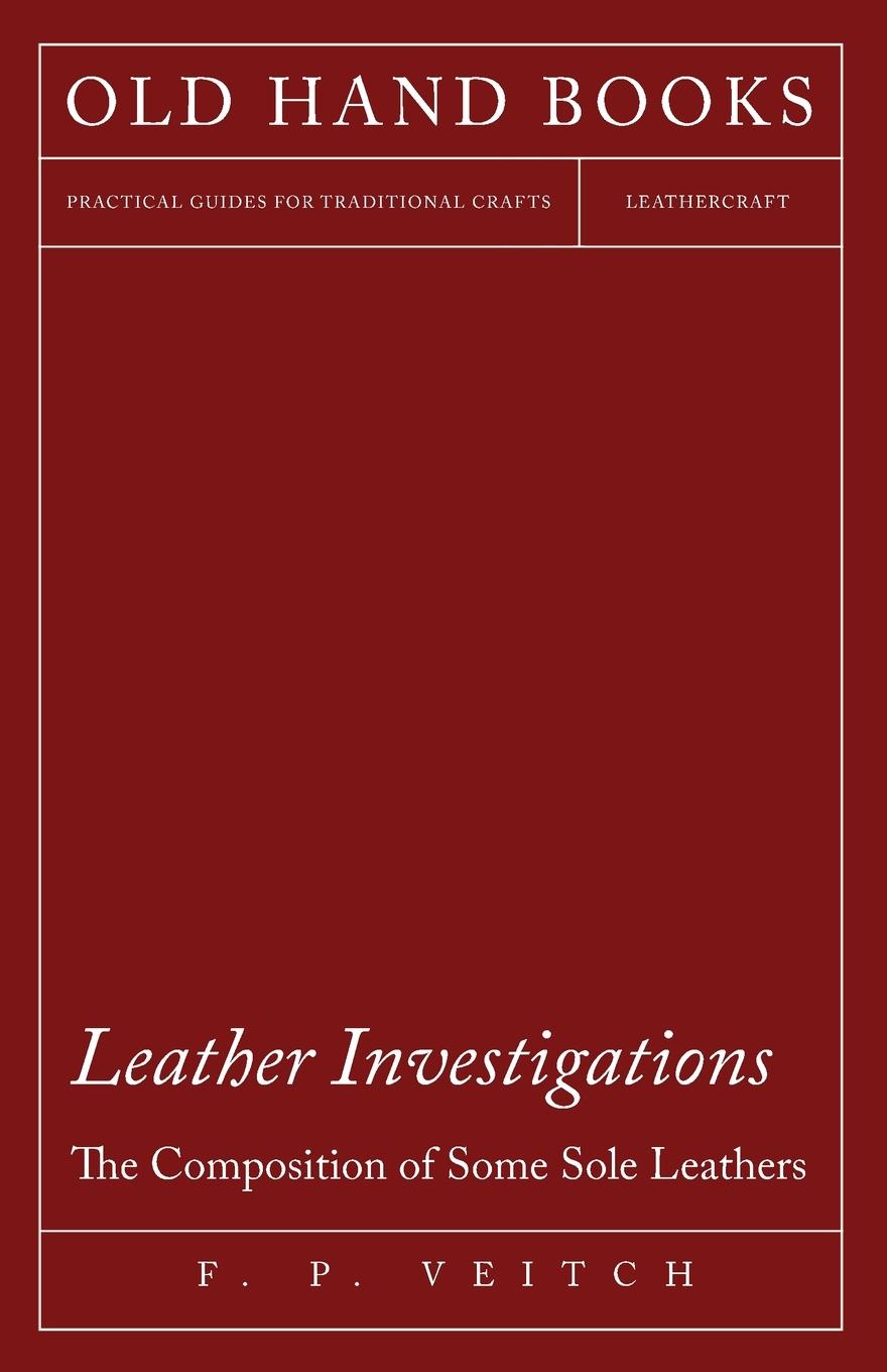 Vorderes Coverbild Leather Investigations - The Composition of Some Sole Leathers