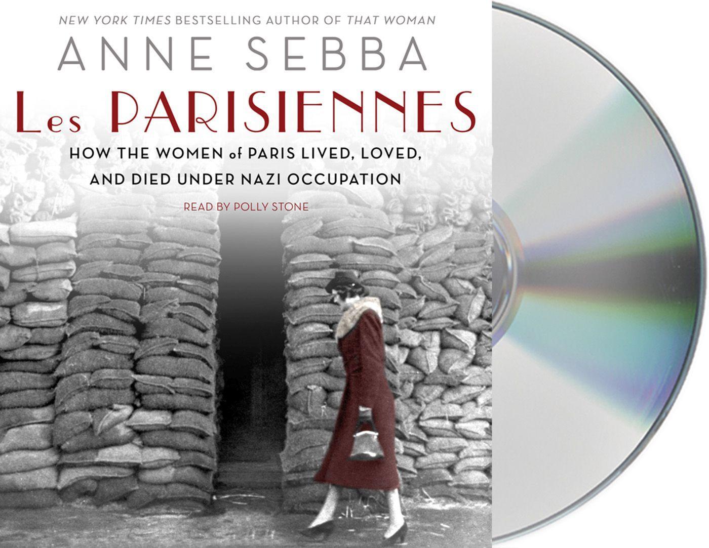 Vorderes Coverbild Les Parisiennes: How the Women of Paris Lived, Loved, and Died Under Nazi Occupation