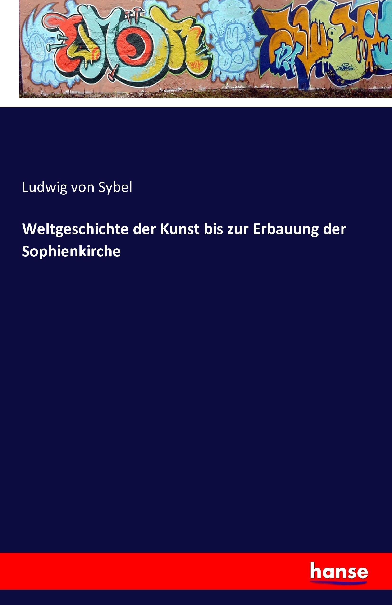 Vorderes Coverbild Weltgeschichte der Kunst bis zur Erbauung der Sophienkirche