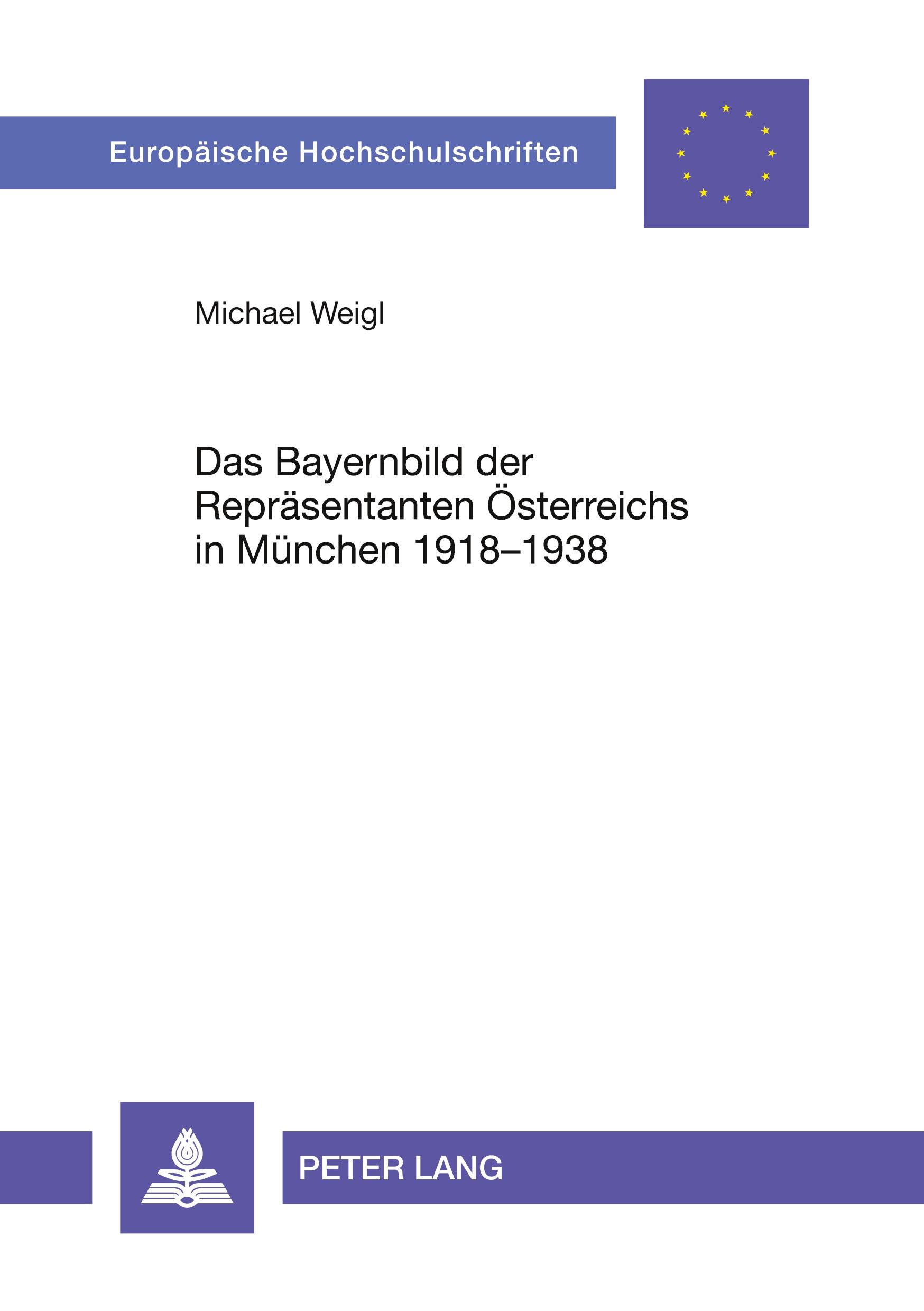 Vorderes Coverbild Das Bayernbild der Repräsentanten Österreichs in München 1918-1938