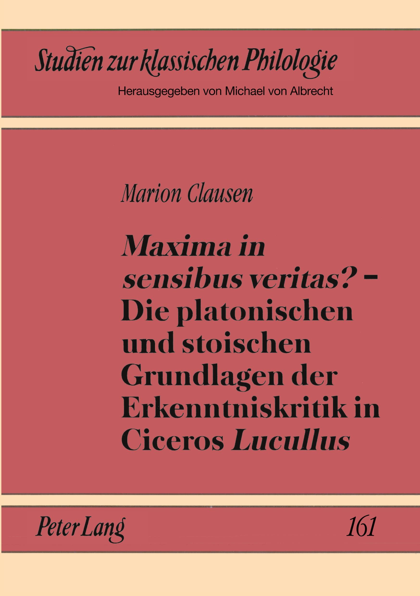 Vorderes Coverbild 'Maxima in sensibus veritas?' - Die platonischen und stoischen Grundlagen der Erkenntniskritik in Ciceros 'Lucullus'