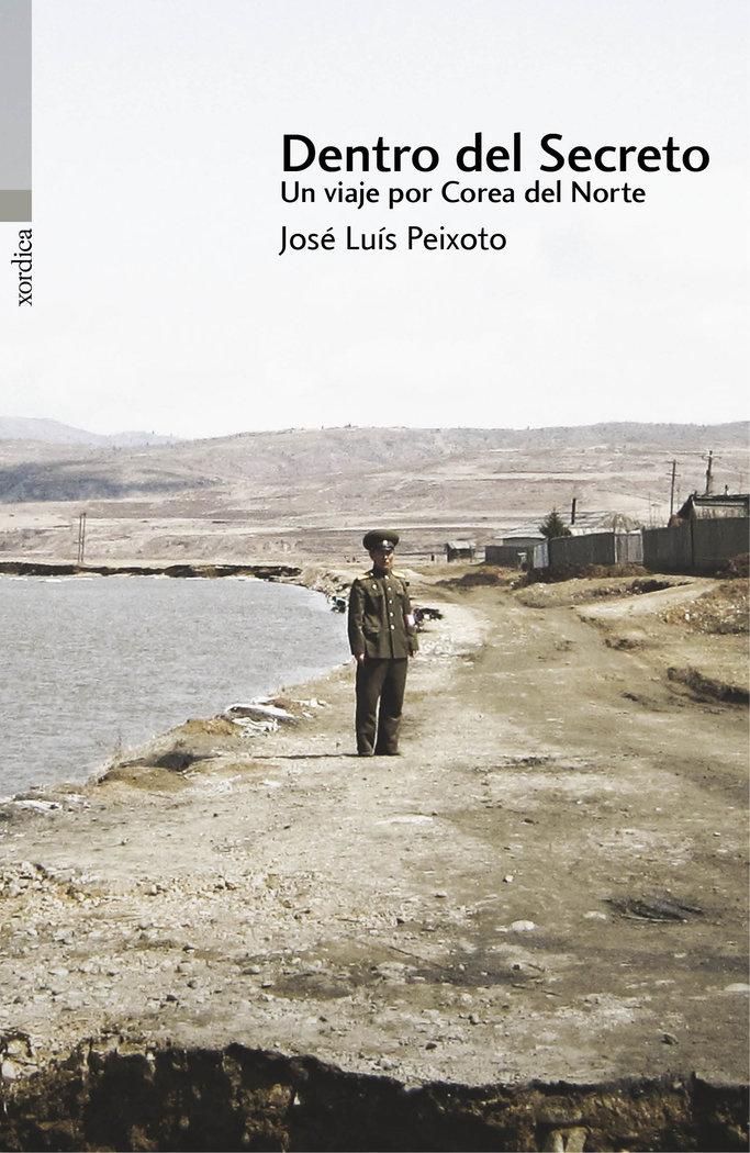 Vorderes Coverbild Dentro del secreto : un viaje por Corea del Norte