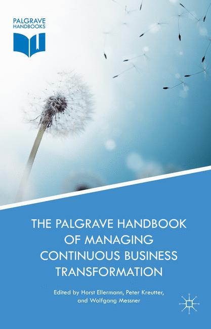 Vorderes Coverbild The Palgrave Handbook of Managing Continuous Business Transformation