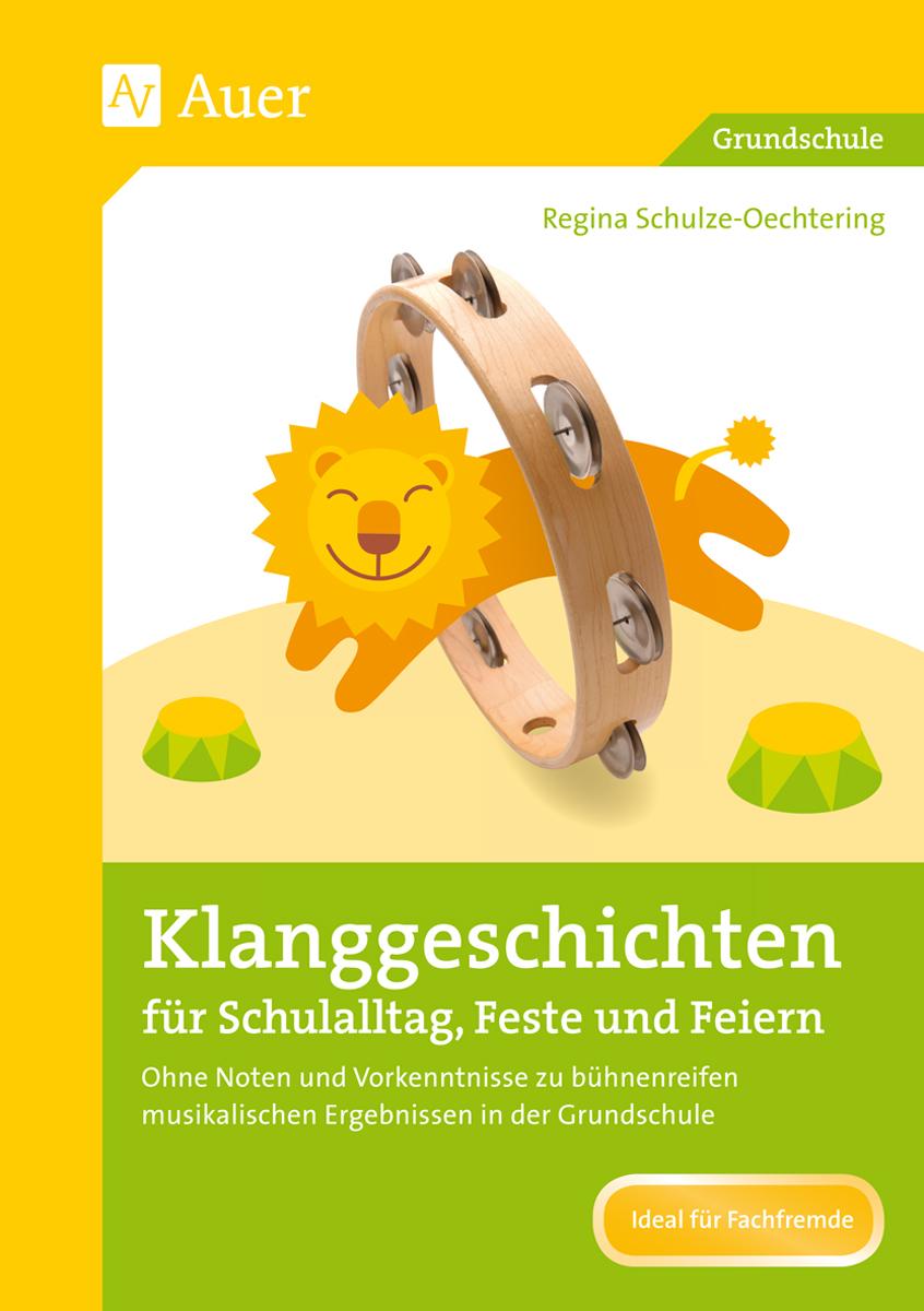 Vorderes Coverbild Klanggeschichten für Schulalltag, Feste und Feiern