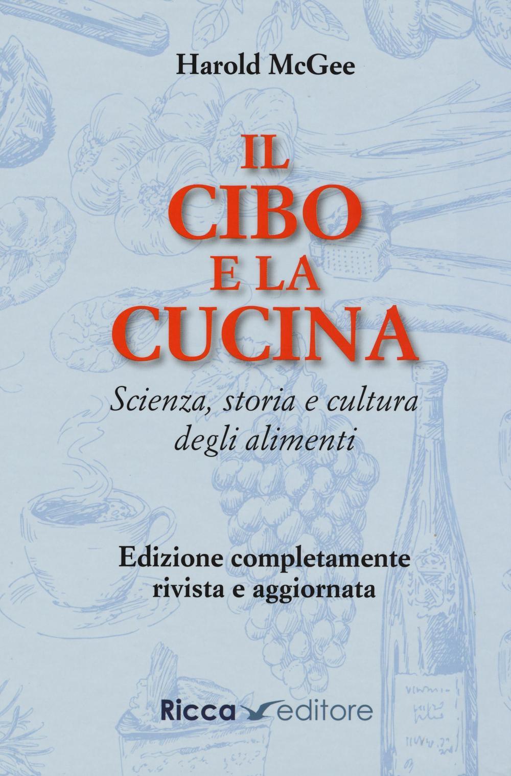 Vorderes Coverbild Il cibo e la cucina. Scienza, storia e cultura degli alimenti
