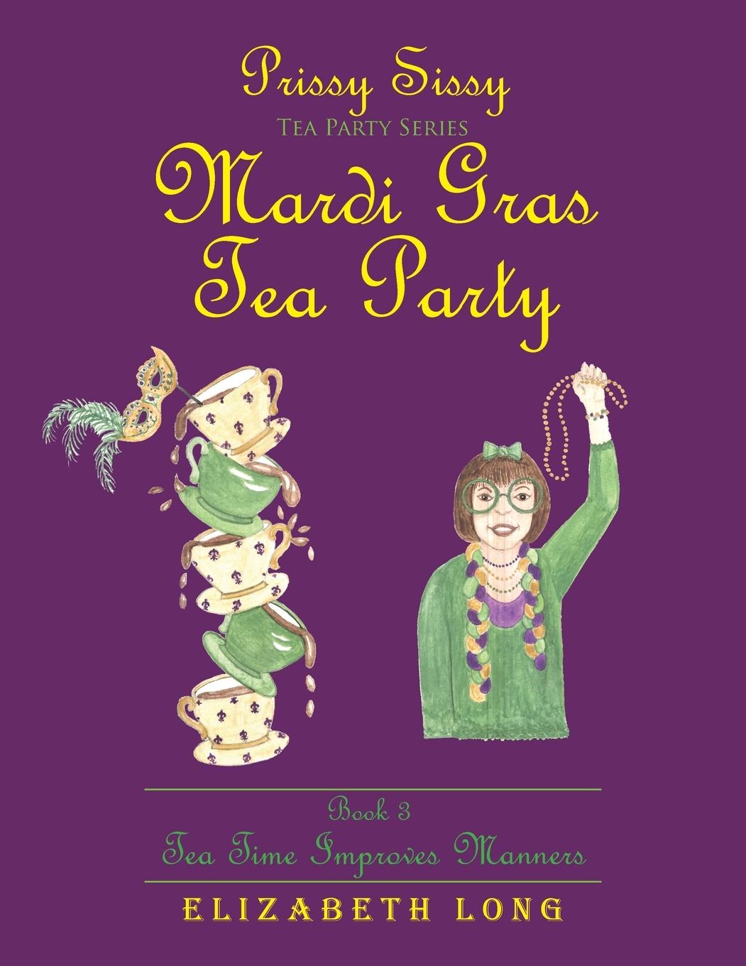 Vorderes Coverbild Prissy Sissy Tea Party Series Mardi Gras Tea Party Book 3 Tea Time Improves Manners