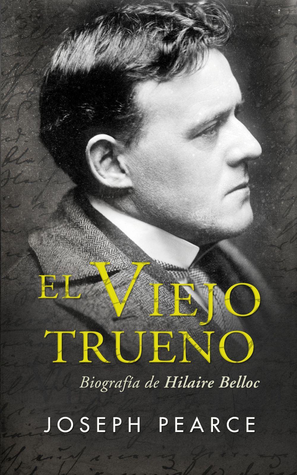 Vorderes Coverbild El Viejo Trueno : biografía de Hilaire Belloc