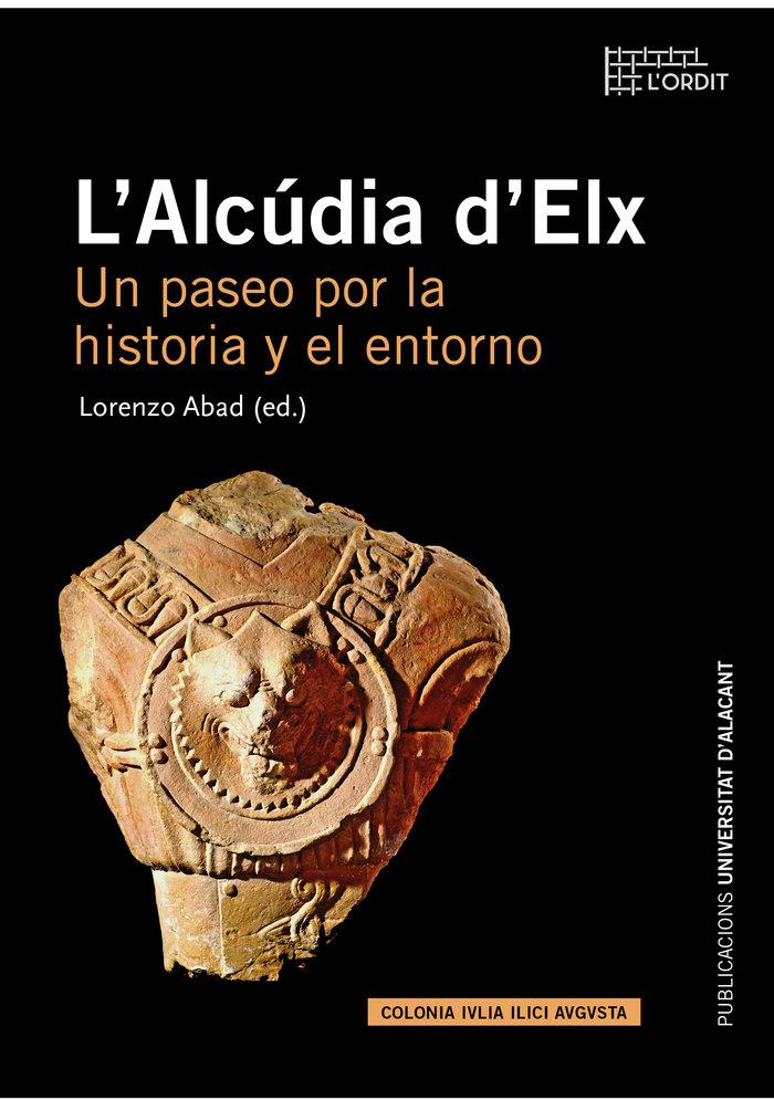 Vorderes Coverbild L'Alcudia d'Elx : un paseo por la historia y el entorno