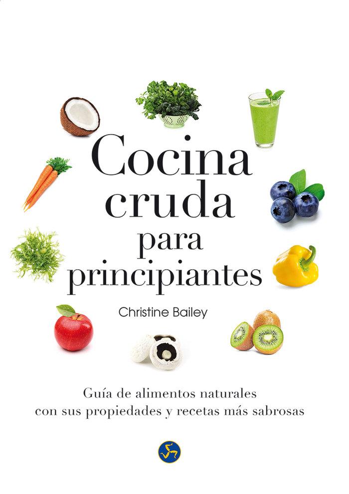 Vorderes Coverbild Cocina cruda para principiantes : guía de alimentos naturales con sus propiedades y recetas más sabrosas