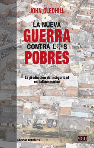Vorderes Coverbild La nueva guerra contra los pobres : la producción de inseguridad en Latinoamérica