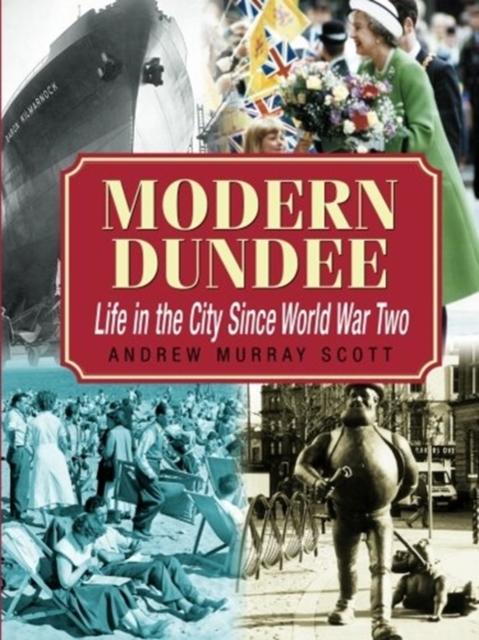 Vorderes Coverbild Modern Dundee: Life in the City Since World War Two