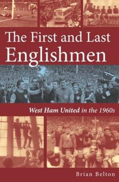 Vorderes Coverbild The First and Last Englishman. West Ham United in the 1960's
