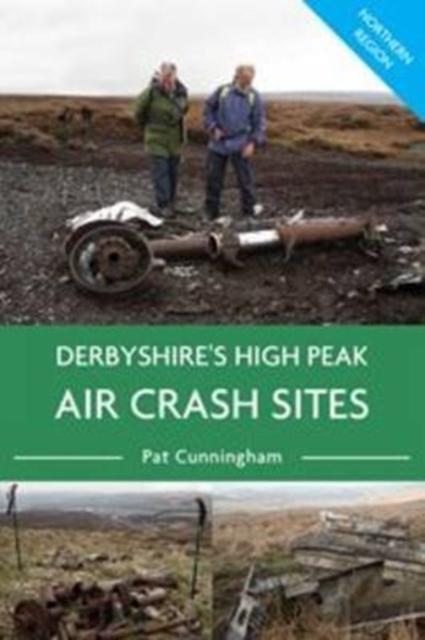 Vorderes Coverbild Derbyshire's High Peak Air Crash Sites - Northern Region