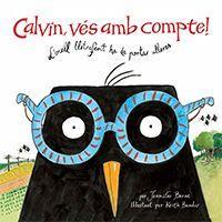 Vorderes Coverbild Calvin, vés amb compte! : L'ocell lletraferit ha de portar ulleres