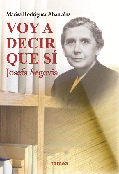 Vorderes Coverbild Voy a decir que sí : Josefa Segovia