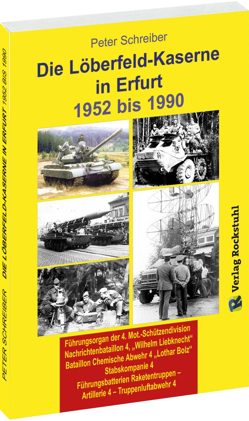 Vorderes Coverbild Die LÖBERFELD-KASERNE in Erfurt 1952-1990