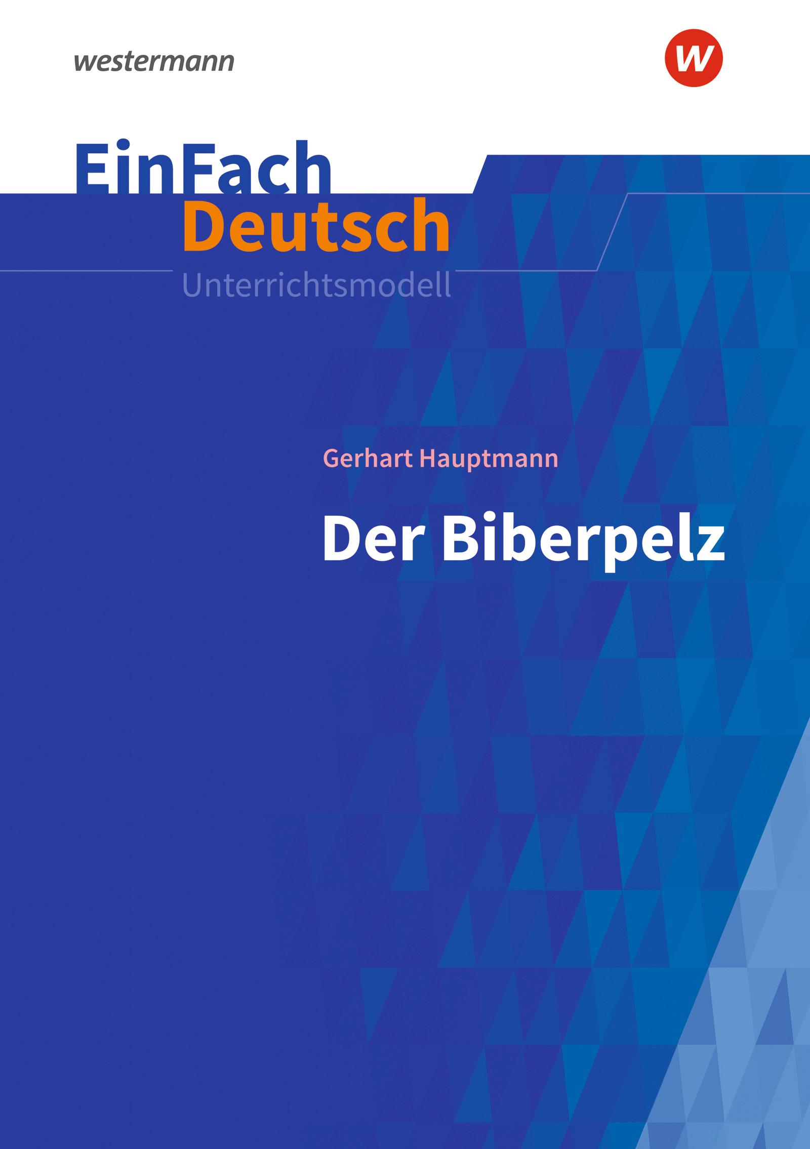 Vorderes Coverbild Der Biberpelz: Gymnasiale Oberstufe. EinFach Deutsch Unterrichtsmodelle