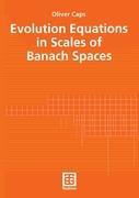 Vorderes Coverbild Evolution Equations in Scales of Banach Spaces