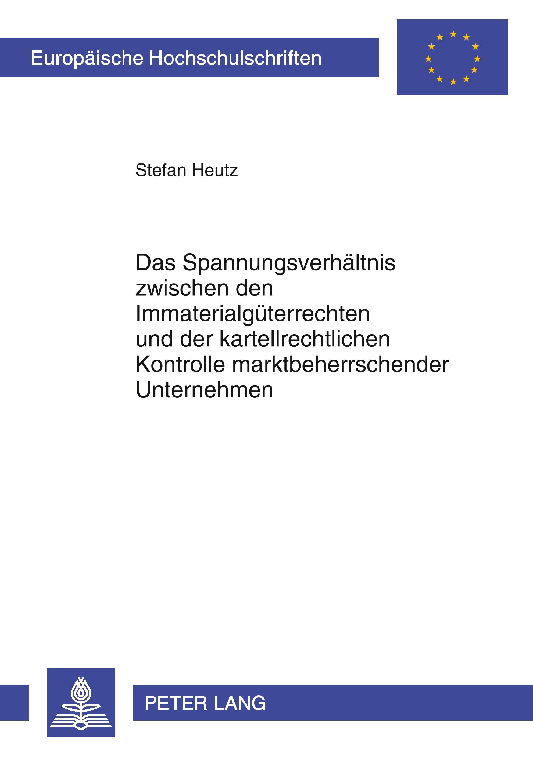 Vorderes Coverbild Das Spannungsverhältnis zwischen den Immaterialgüterrechten und der kartellrechtlichen Kontrolle marktbeherrschender Unternehmen