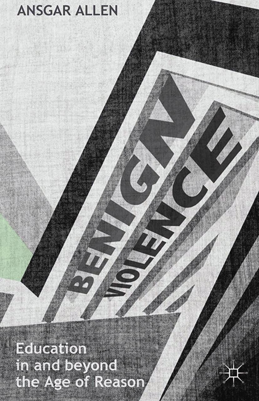 Vorderes Coverbild Benign Violence: Education in and Beyond the Age of Reason